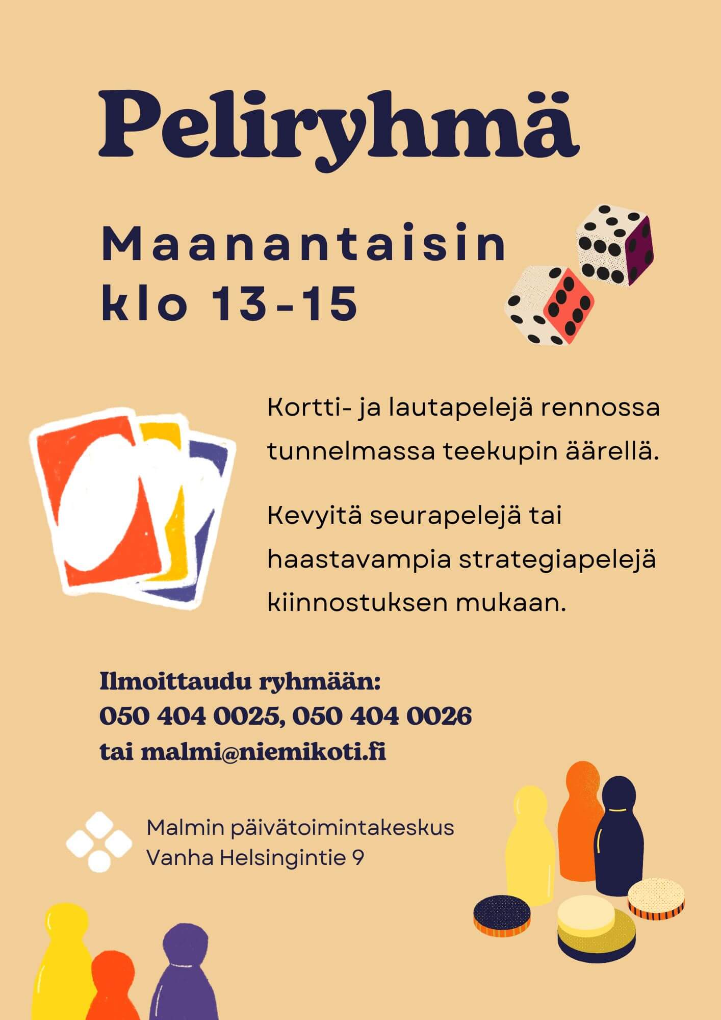 Mainoskuva peliryhmästä, joka kokoontuu maanantaisin klo 13-15. Kuvassa on pelinappuloita, kortteja ja noppia. Teksti kutsuu osallistumaan kortti- ja lautapelien pariin rennossa ilmapiirissä, teekupin äärellä