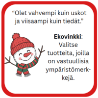 Lumimies hymyilee ja pitää käsiään ylhäällä, taustalla on inspiroiva lainaus ja ekovinkki vastuullisista tuotteista.