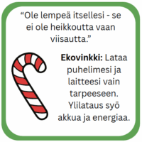 Kuvassa on lainaus lempeydestä itselleen, ekovinkki laitteiden lataamisesta ja karkkimainen kuvasto.