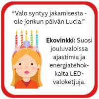 Kuvassa on tyttö, jolla on päässään kynttilöitä ja teksti, joka sisältää ajatuksia valosta ja ekovinkkejä joulun valojen käytöstä.