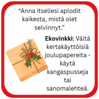 Lainaus itsensä palkitsemisesta ja ekovinkki joulupaperin sijaan kangaspussien tai sanomalehtien käytöstä.