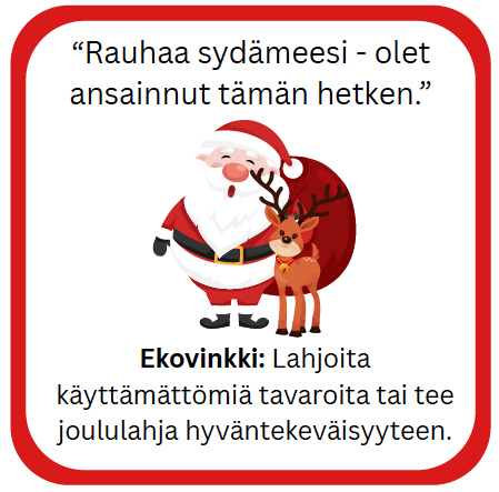 Joulupukki seisoo poron vieressä, ja taustalla on rauhoittava lainaus sekä ekovinkki lahjojen antamisesta.