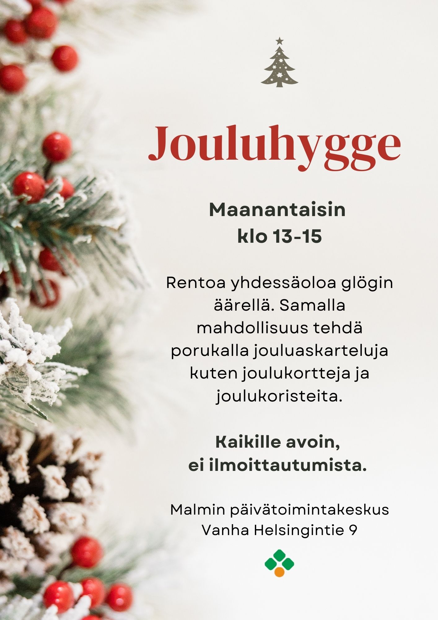 Jouluhygge-tapahtuma, jossa voi nauttia glögistä ja askarrella joulukortteja maanantaisin klo 13-15 Malmin päivötoimintakeskuksessa.