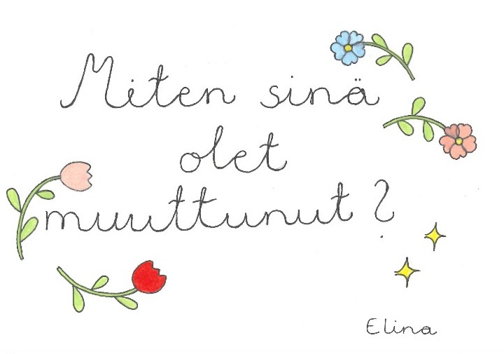 Kuvassa on käsinkirjoitettu kysymys "Miten sinä olet muuttunut?" koristeellisten kukkien ja tähtien ympäröimänä.