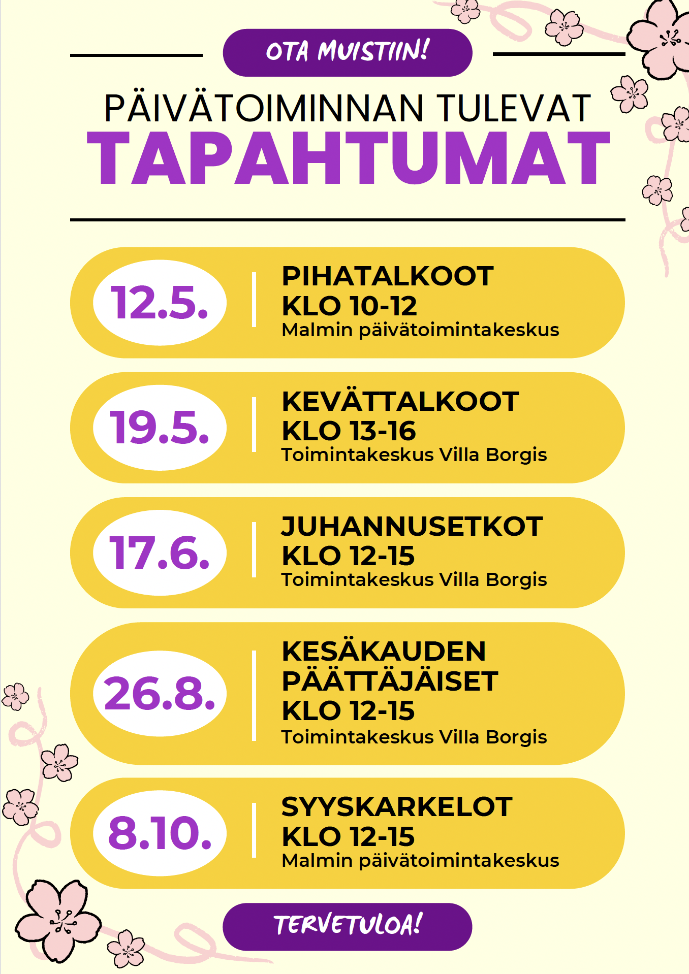 En lista över kommande evenemang med datum och tider, inklusive pihatalkoot, kevättalkoot, juhannusetkot, kesäkauden päättäjäiset och syyskarkelot.