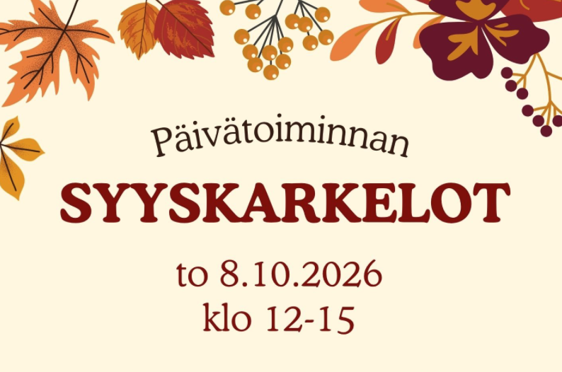 Päivätoiminnan syyskarkelot 8.10.2026 klo 12-15.