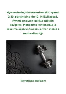 Hyvinvoinnin ja kohtaamisen tila -ryhmä Elviksessä, ilman ikärajaa!