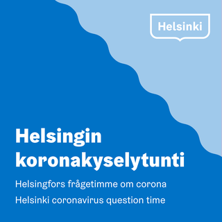 Helsingin koronakyselytunti - Helsingfors frågetimme om corona - Helsinki coronavirus question time