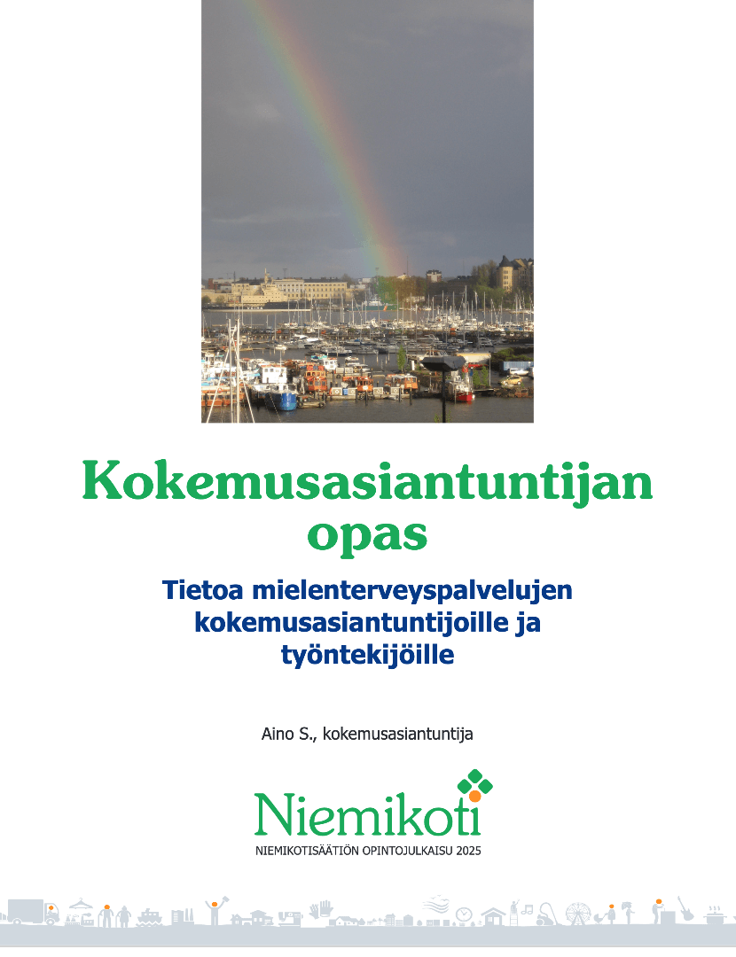Kuvassa on Kokemusasiantuntijan opas -esite. Kansikuvassa on sateenkaari kaupunkimaiseman yllä, ja alla on teksti: Tietoa mielenterveyspalvelujen kokemusasiantuntijoille ja työntekijöille. Julkaisija on Niemikotisää